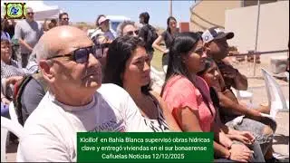 Kicillof  en Bahía Blanca supervisó obras hídricas clave y entregó viviendas en el sur bonaerense