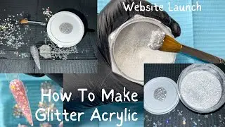 HOW TO MAKE GLITTER ACRYLIC POWDER | Holographic | Reflective | I LAUNCHED MY WEBSITE TODAY 🥳