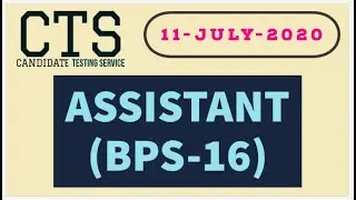 ASSISTANT (BPS-16): ( 11-JULY-2020 ): assistant past papers, CTS