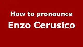 How to pronounce Enzo Cerusico (Italian/Italy)  - PronounceNames.com