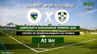 Rondoniense x Brazuca - Campeonato Rondoniense de Futebol Feminino