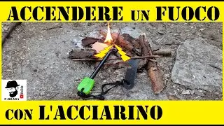 Come accendere il fuoco con acciarino -Fai da Te -Survival