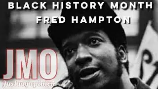 BLACK HISTORY MONTH: FRED HAMPTON