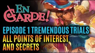 En Garde! All points of Interest and Secrets locations in Episode 1 Tremendous Trials - Guide