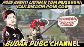 GOKILLLL‼️FAZE BEER11 LATIHAN TDM MUSUHNYA GAK DIKASIH POIN COK⁉️ - BUDAK PUBG CHANNEL