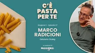 Marco Radicioni - Otaleg - a C'&egrave; Pasta per Te | S02 Ep.07