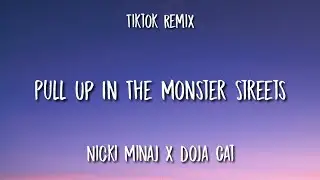Nicki Fan x Nicki Minaj x Doja Cat - Pull Up In The Monster Streets (Tiktok/Remix)