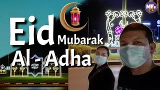 Eid Mubarak Al-Adha 2021 |  Al ain , Abu Dhabi, UAE  |  MEI YT