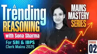 SBI & IBPS Clerk Mains 2025 | Reasoning Mains Mastery Series | Episode-2 | By Sona Sharma