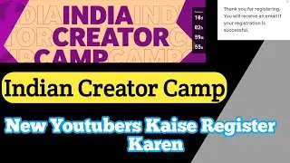 INDIAN CREATOR CAMP 2021 | REGISTER KAISE KARE | 12 OCTOBER 2021