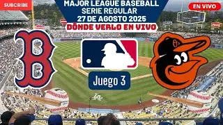 ⚾️Boston Red Sox vs Baltimore Orioles⚾️D&oacute;nde Ver El Partido EN VIVO|Juego 3 MLB 2025