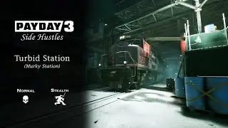 Payday 3 Side Hustles #2: Turbid Station [ Normal / Stealth ]