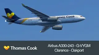 Aeronautica | Thomas Cook Airlines Airbus A330-243 | Clarence - Oakport [FULL FLIGHT]