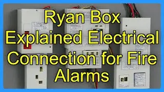 Ryan Box Explained Electrical Connection for Fire Alarms