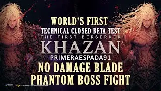The First Berserker Khazan: World's First No Damage Blade Phantom Boss Fight
