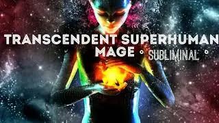 Transcendental Superhuman Mage subliminal Physiology