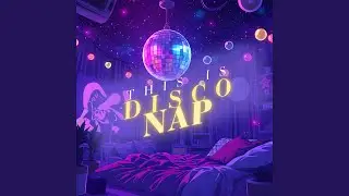 Disco Nap