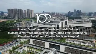 Huawei Zero-Roaming Distributed Wi-Fi Solution for Shenzhen Traditional Chinese Medicine Hospital