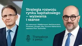 Transakcje z pasją - Waldemar Markiewicz S01E02