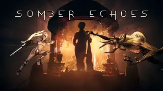 Somber Echoes Reveal Teaser Trailer