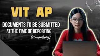 what are the documents required to report at vitap☑️ | VIT AP | #vitap#vitapreporting#vit
