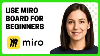 Как использовать доску Miro для начинающих