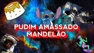 PUDIM AMASSADO FUNK REMIX (Mandel&atilde;o)By Canal Sr Tico
