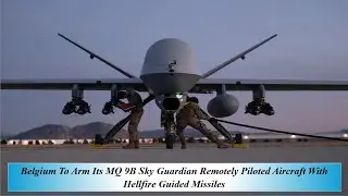 Бельгия вооружит свой беспилотный летательный аппарат MQ 9B Sky Guardian управляемыми ракетами He...