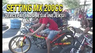 SETTING MX 200CC INJEKSI TERCEPAT INDONESIA | Adi S Tuyul & Manahadap Squad