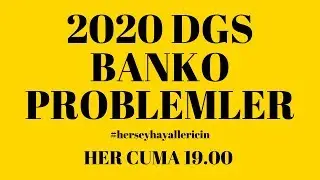 2020 DGS BANKO PROBLEMLER