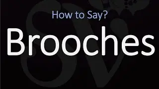 How to Pronounce Brooches? (CORRECTLY) Meaning & Pronunciation