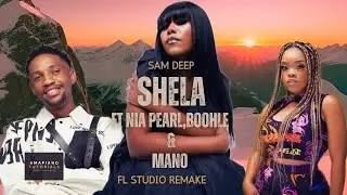 Sam Deep ft Nia Pearl, Boohle & Mano - Shela| FL Studio Remake + FLP