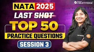 Top 50 Most Expected Questions: NATA 2025 Last-Minute Prep ✍🏻| Session 3 | NATA 2025 Last Shot