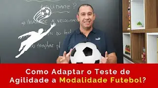 Como Adaptar o Teste de Agilidade a Modalidade Futebol? (Shuttle Run)