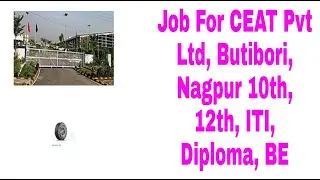 Job For CEAT Pvt Ltd, Butibori, Nagpur 10th, 12th, ITI, Diploma, BE