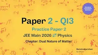 JEE Main 2026 Physics Practice Paper 2 | Q13 | De Broglie Wavelength | Calculation Based