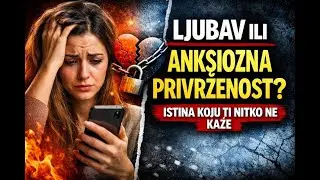 Ljubav ili anksiozna privrženost? Istina koju ti nitko ne kaže