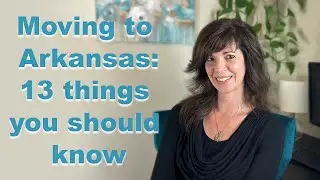 Moving to Central Arkansas: 13 Things You Should Know