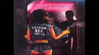 Hotcakes - Excess All Areas (Full album)