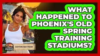 What Happened To Phoenix's Old Spring Training Stadiums? - Everything About Phoenix