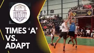 Times 'A' Vs. Adapt | First Round | DownTown Hoop Fest 2024
