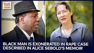 Disgraceful: Black Man Who Served 16 Yrs In Prison Exonerated Of Raping 'Lucky' Author Alice Sebold