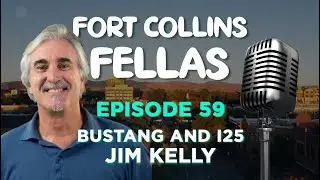 Fort Collins Fellas Episode 59: Bustang and I25 Jim Kelly