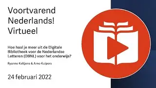 Voortvarend Nederlands! Virtueel - hoe haal je meer uit de DBNL voor het onderwijs?