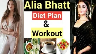 Alia Bhatt Diet Plan & Workout l Health Care Center