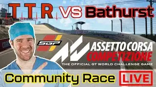 🔴ACC - TTR vs. Bathurst - Simracing.gp Community Race!