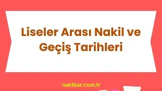 Liseler Arası Nakil ve Geçiş Tarihleri