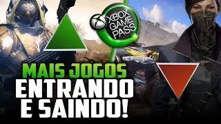 ADEUS e OI! NOVOS JOGOS ENTRAM e 6 SAEM do XBOX GAME PASS em BREVE!