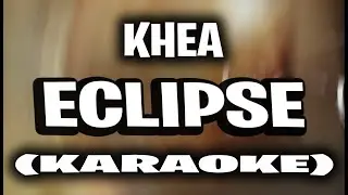 KHEA - ECLIPSE (KARAOKE - INSTRUMENTAL)