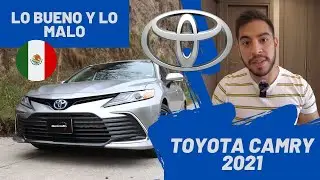 Toyota Camry 2021 - Lo BUENO y lo MALO | Daniel Chavarría